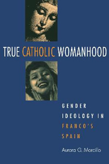 True Catholic Womanhood True Catholic Womanhood