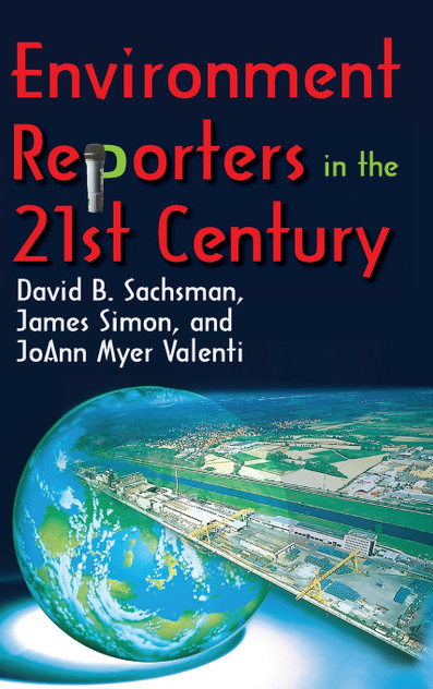 Environment Reporters in the 21st Century Environment Reporters in the 21st Century
