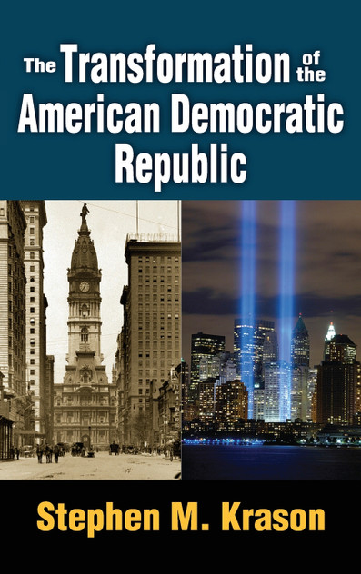 The Transformation of the American Democratic Republic The Transformation of the American Democratic Republic