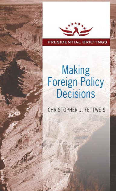 Making Foreign Policy Decisions Making Foreign Policy Decisions