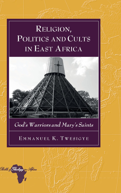 Religion, Politics and Cults in East Africa