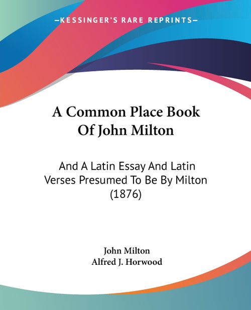 A Common Place Book Of John Milton A Common Place Book Of John Milton