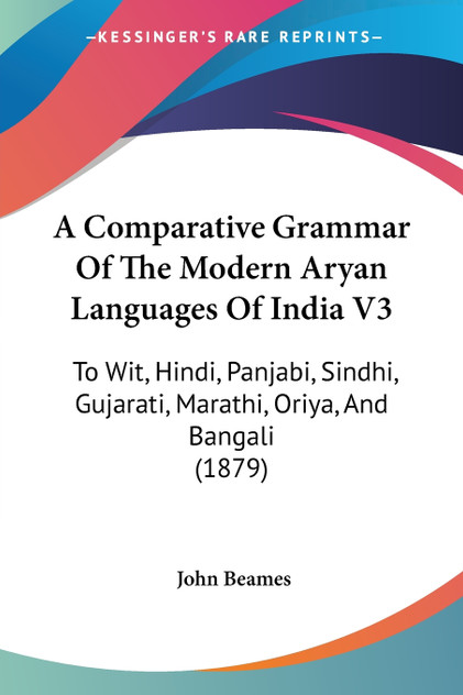 A Comparative Grammar Of The Modern Aryan Languages Of India V3