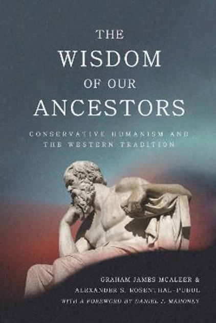 The Wisdom of Our Ancestors The Wisdom of Our Ancestors