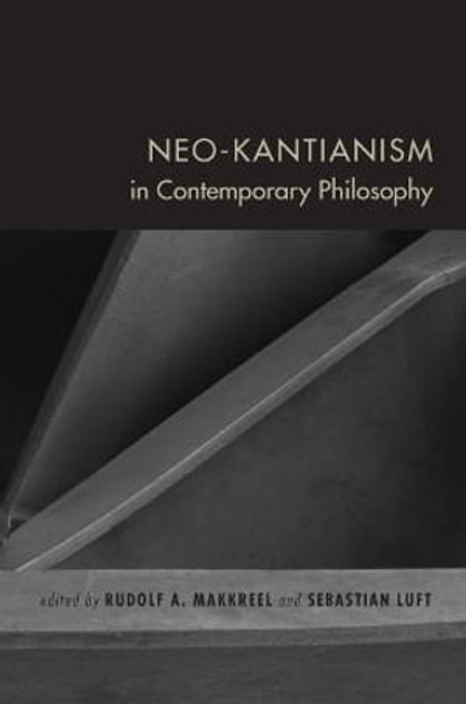 Neo-Kantianism in Contemporary Philosophy Neo-Kantianism in Contemporary Philosophy