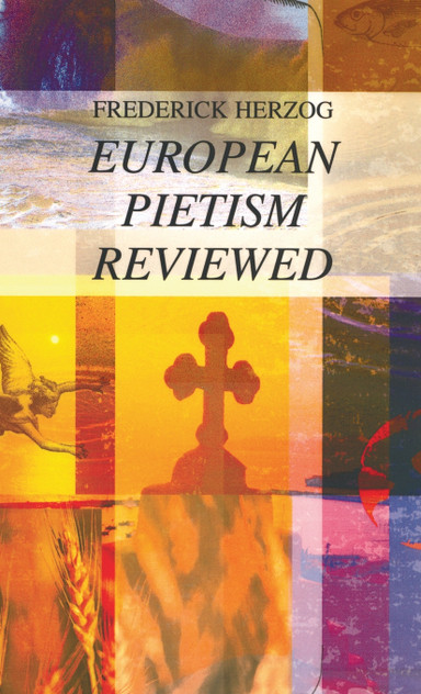 European Pietism Reviewed European Pietism Reviewed