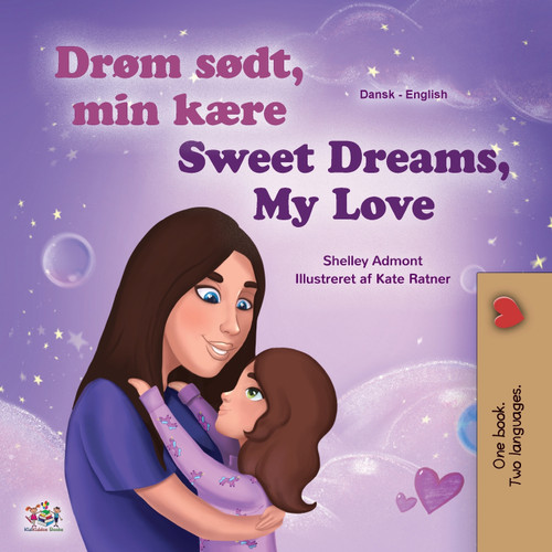 Sweet Dreams, My Love (Danish English Bilingual Children's Book) Sweet Dreams, My Love (Danish English Bilingual Children's Book)