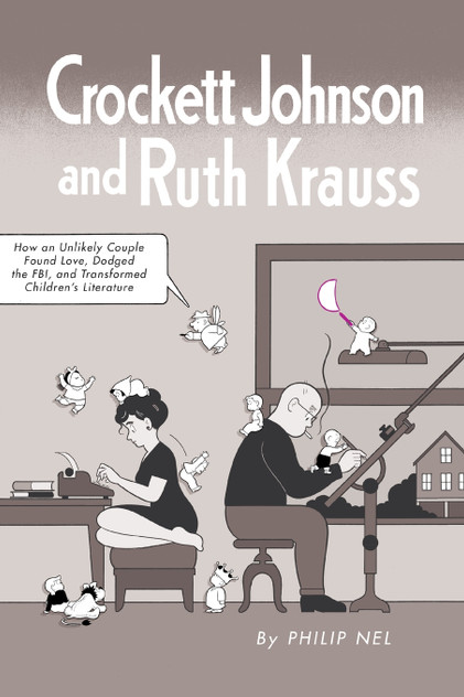 Crockett Johnson and Ruth Krauss Crockett Johnson and Ruth Krauss