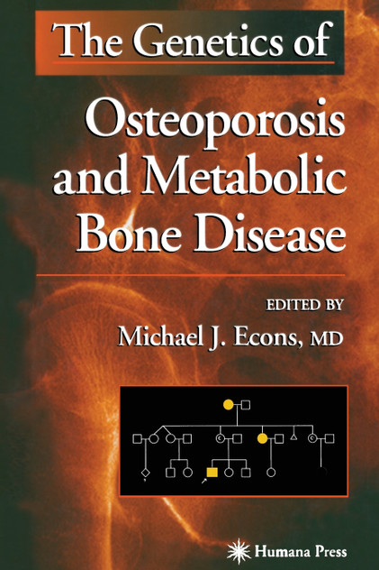 The Genetics of Osteoporosis and Metabolic Bone Disease The Genetics of Osteoporosis and Metabolic Bone Disease