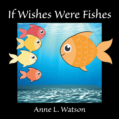 If Wishes Were Fishes If Wishes Were Fishes