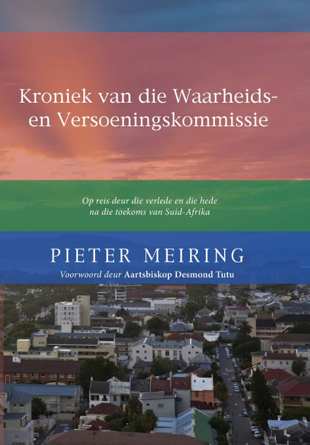 Kroniek van de Waarheid en Versoeningskommissie Kroniek van de Waarheid en Versoeningskommissie