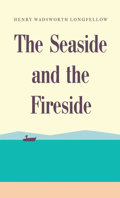 The Seaside and the Fireside The Seaside and the Fireside
