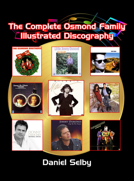 The Complete Osmond Family Illustrated Discography (hardback) The Complete Osmond Family Illustrated Discography (hardback)