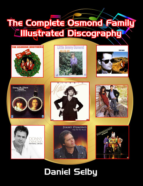 The Complete Osmond Family Illustrated Discography The Complete Osmond Family Illustrated Discography