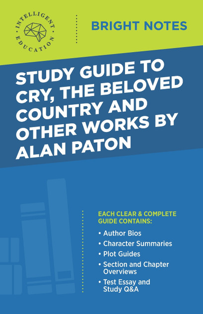 Study Guide to Cry, The Beloved Country and Other Works by Alan Paton Study Guide to Cry, The Beloved Country and Other Works by Alan Paton