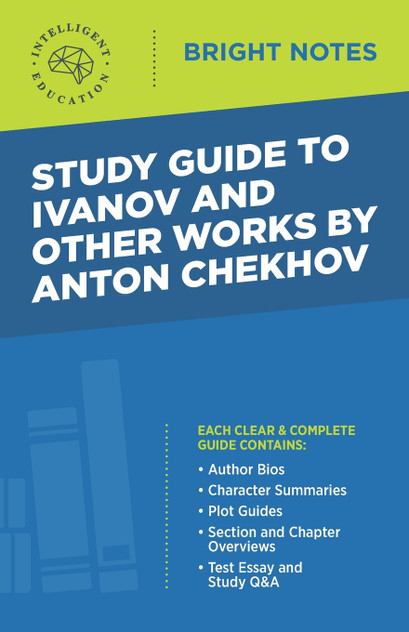 Study Guide to Ivanov and Other Works by Anton Chekhov Study Guide to Ivanov and Other Works by Anton Chekhov