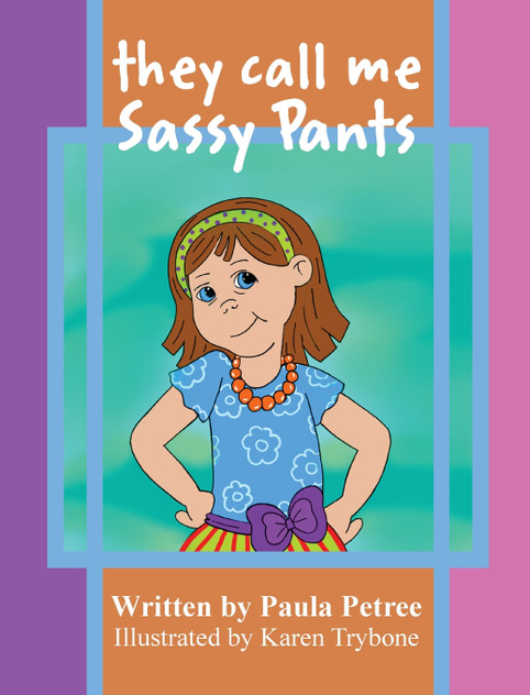 They Call Me Sassy Pants They Call Me Sassy Pants
