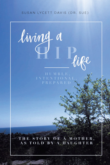 Living a HIP Life - Humble, Intentional, Prepared Living a HIP Life - Humble, Intentional, Prepared