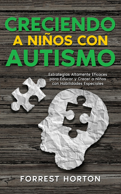 Creciendo a Niños con Autismo Creciendo a Niños con Autismo
