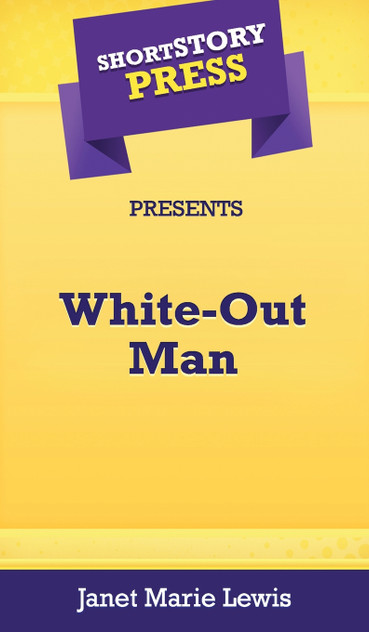 Short Story Press Presents White-Out Man Short Story Press Presents White-Out Man