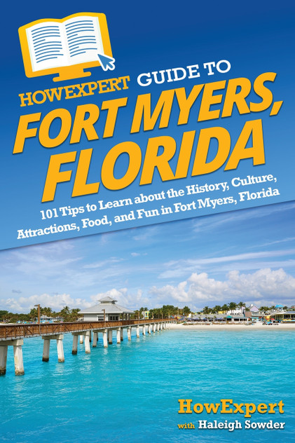 HowExpert Guide to Fort Myers, Florida HowExpert Guide to Fort Myers, Florida