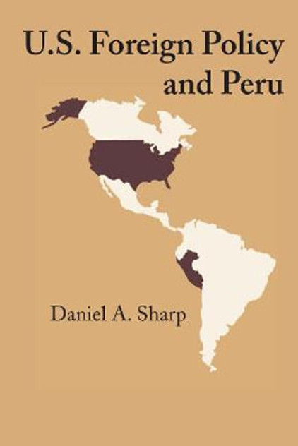 U.S. Foreign Policy and Peru U.S. Foreign Policy and Peru