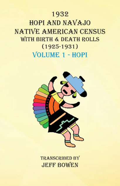 1932 Hopi and Navajo Native American Census with Birth & Death Rolls (1925-1931) Volume 1  Hopi