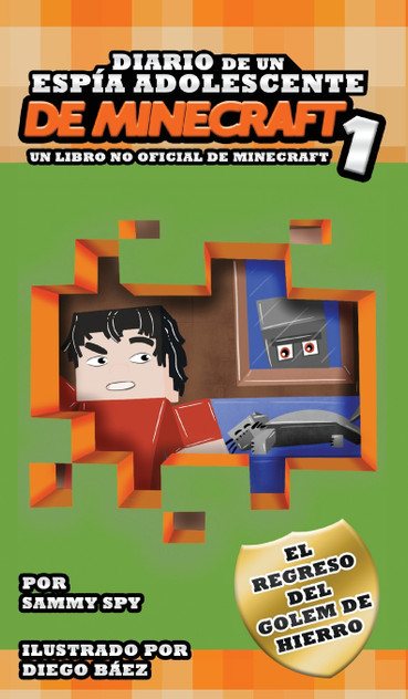DIARIO DE UN ESPÍA ADOLESCENTE De Minecraft 1 DIARIO DE UN ESPÍA ADOLESCENTE De Minecraft 1