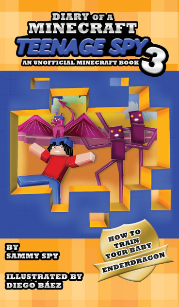 Diary Of A Minecraft Teenage Spy 3 Diary Of A Minecraft Teenage Spy 3