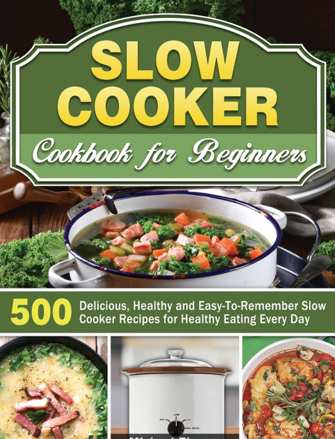 Slow Cooker Cookbook for Beginners Slow Cooker Cookbook for Beginners