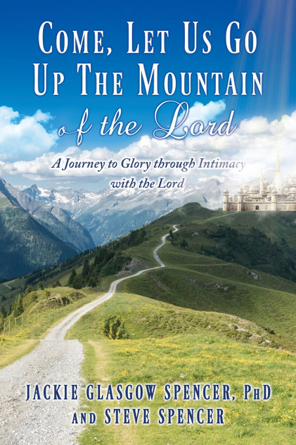 COME, LET US GO UP THE MOUNTAIN OF THE LORD COME, LET US GO UP THE MOUNTAIN OF THE LORD