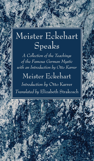 Meister Eckehart Speaks Meister Eckehart Speaks