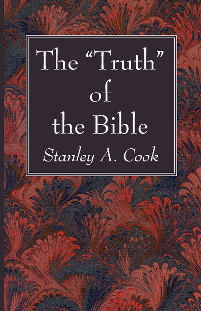 The "Truth" of the Bible The "Truth" of the Bible