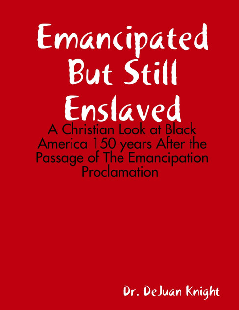 Emancipated But Still Enslaved Emancipated But Still Enslaved