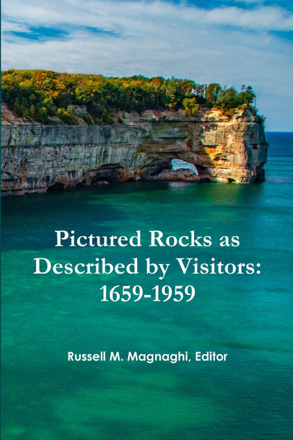 Pictured Rocks as Described by Visitors Pictured Rocks as Described by Visitors