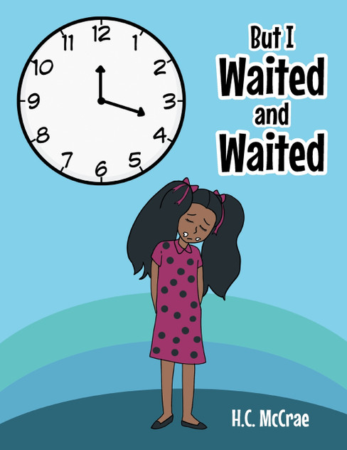 But I Waited and Waited But I Waited and Waited