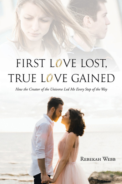 First Love Lost, True Love Gained First Love Lost, True Love Gained