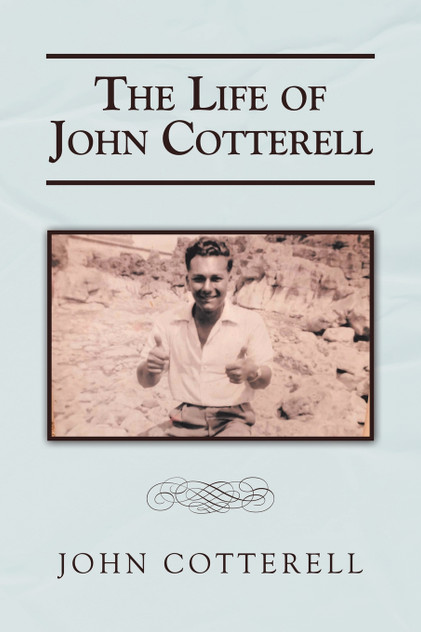 The Life of John Cotterell The Life of John Cotterell