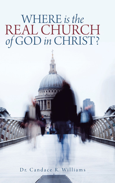 Where Is the Real Church of God in Christ? Where Is the Real Church of God in Christ?