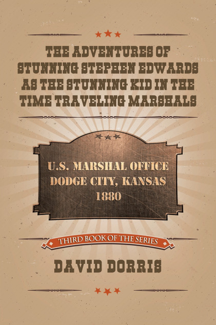 The Adventures of Stunning Stephen Edwards as the Stunning Kid in the Time Traveling Marshals The Adventures of Stunning Stephen Edwards as the Stunning Kid in the Time Traveling Marshals