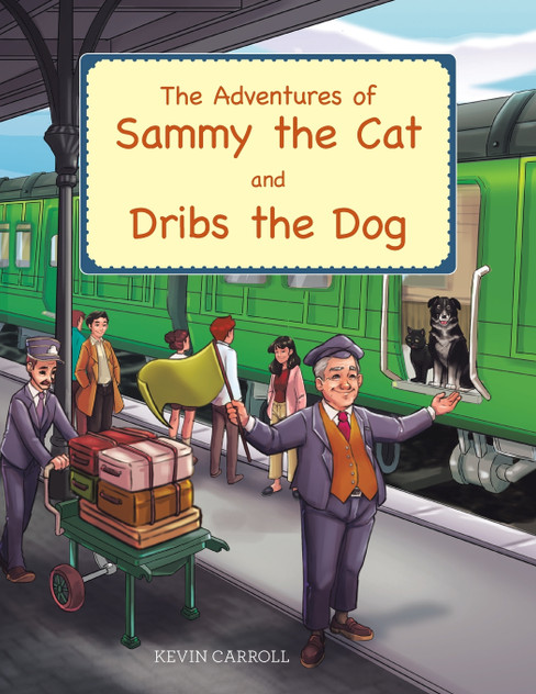 The Adventures of Sammy the Cat and Dribs the Dog The Adventures of Sammy the Cat and Dribs the Dog