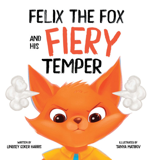 Felix the Fox and his Fiery Temper Felix the Fox and his Fiery Temper