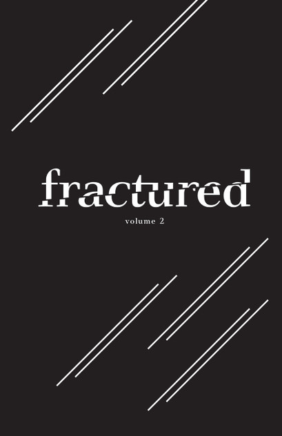 Fractured Lit Anthology Volume 2 Fractured Lit Anthology Volume 2