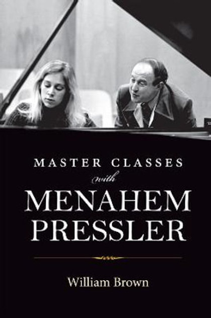 Master Classes with Menahem Pressler Master Classes with Menahem Pressler
