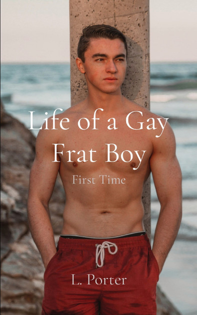 Life of a Gay Frat Boy Life of a Gay Frat Boy
