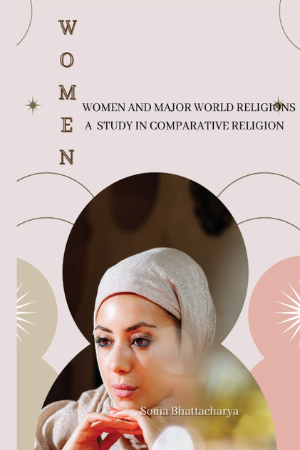 WOMEN AND MAJOR WORLD RELIGIONS A STUDY IN COMPARATIVE RELIGION WOMEN AND MAJOR WORLD RELIGIONS A STUDY IN COMPARATIVE RELIGION