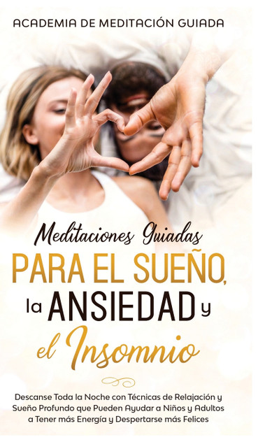 Meditaciones Guiadas Para el Sueño, la Ansiedad y el Insomnio Meditaciones Guiadas Para el Sueño, la Ansiedad y el Insomnio