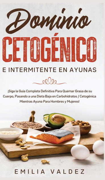 Dominio Cetogénico e Intermitente en Ayunas Dominio Cetogénico e Intermitente en Ayunas