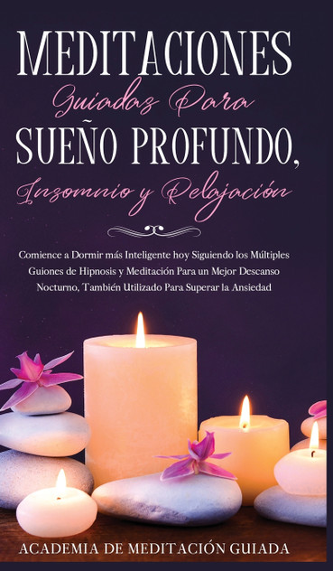 Meditaciones Guiadas Para Sueño Profundo, Insomnio y Relajación Meditaciones Guiadas Para Sueño Profundo, Insomnio y Relajación