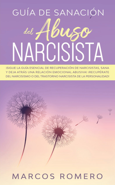 Guía de sanación del abuso narcisista Guía de sanación del abuso narcisista